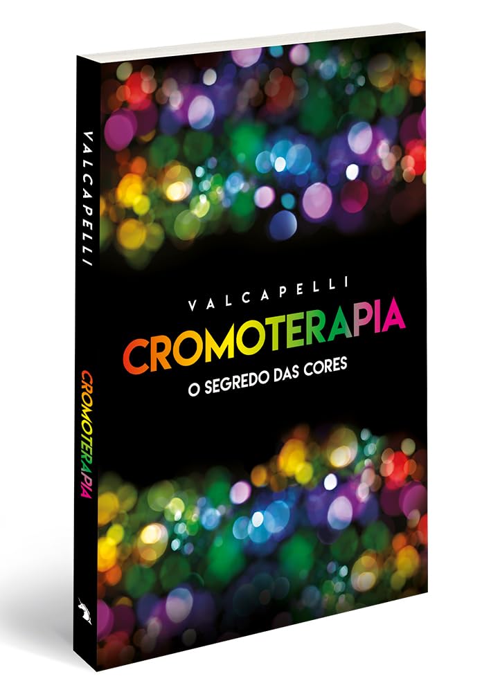Cromoterapia: O Segredo das Cores